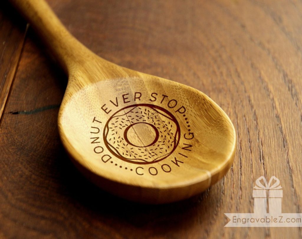 Custom Wooden Spoon - Donut Ever Stop Cooking - Image 2